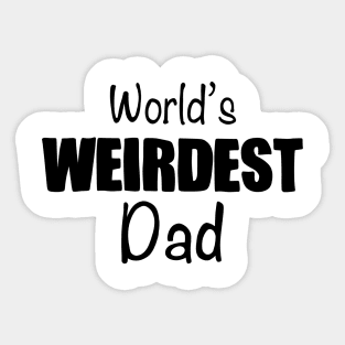 "World's Weirdest Dad" Sticker